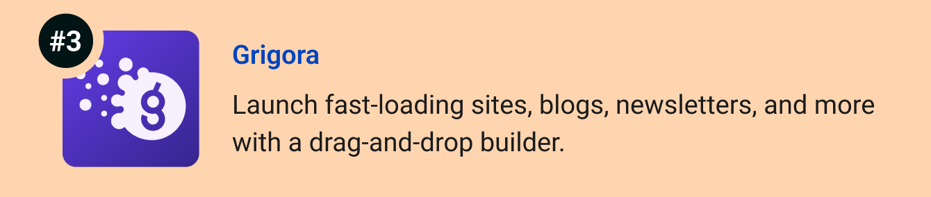 Grigora - Build fast-loading sites, blogs, and newsletters, and more with a drag-and-drop builder that anyone can master.