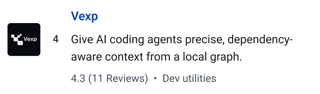 Vexp: Give AI coding agents precise, dependency-aware context from a local graph.