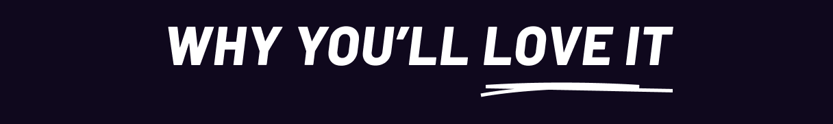 Why you'll love it