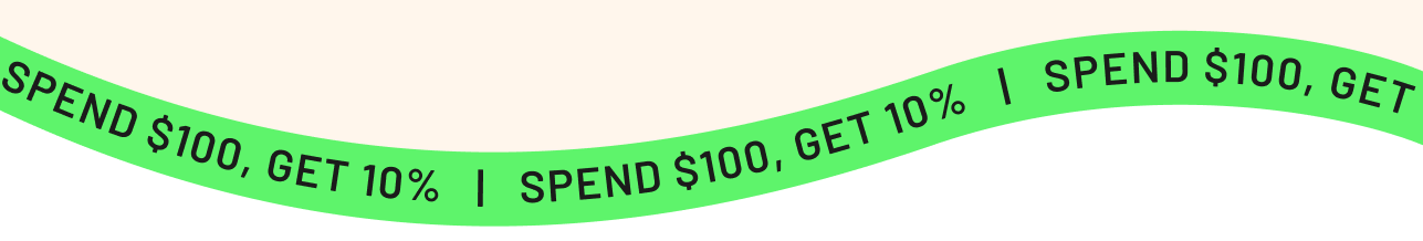 Spend $100, get 10% off