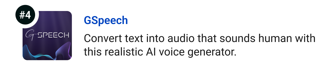 GSpeech - Convert text into audio that sounds human with this realistic AI voice generator.
