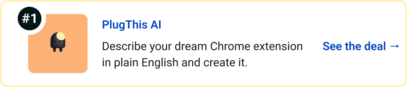 PlugThis AI - Describe your dream Chrome extension in plain English and create it. See the deal →