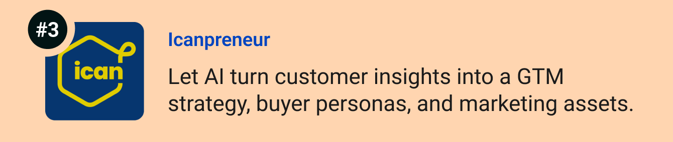 Icanpreneur - Let AI turn customer insights into a GTM strategy, buyer personas, and marketing assets.