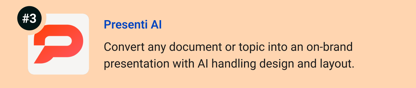 Presenti AI - Convert any document or topic into an on-brand presentation with AI handling design and layout.