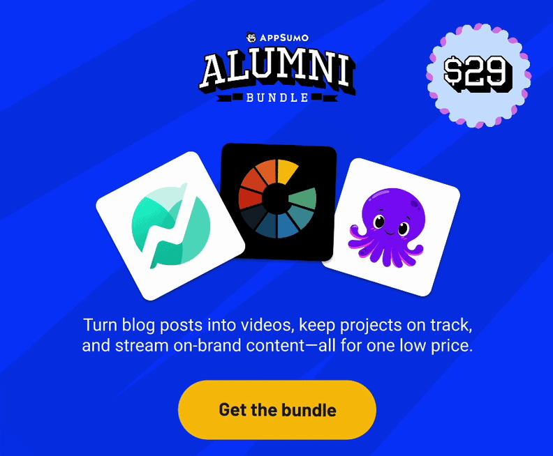 Alumni Bundle ($29): Turn blog posts into videos, keep projects on track, and stream on-brand content—all for one low price.