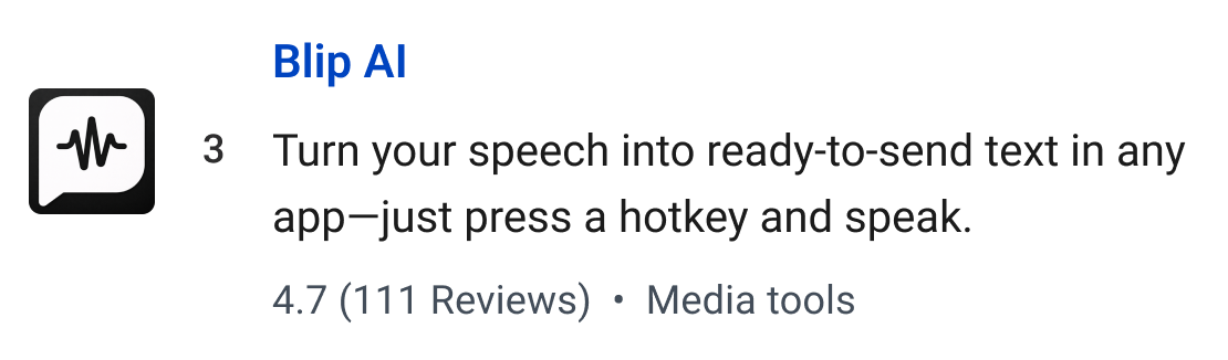 Blip AI: Turn your speech into ready-to-send text in any app—just press a hotkey and speak.