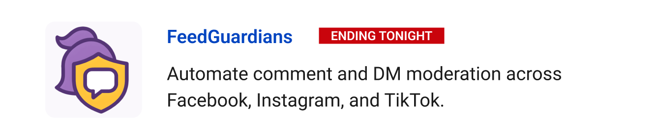 Leaving Soon: FeedGuardians (ending tonight) - Put comment and DM moderation on autopilot across Facebook, Instagram, and TikTok.
