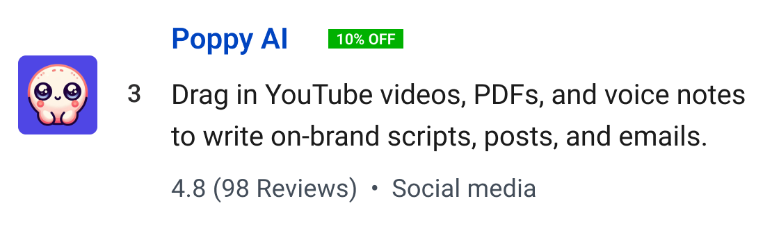 Poppy AI (10% off): Drag in YouTube videos, PDFs, and voice notes to write on-brand scripts, posts, and emails.