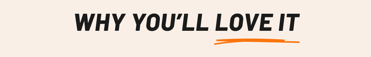 Why you'll love it