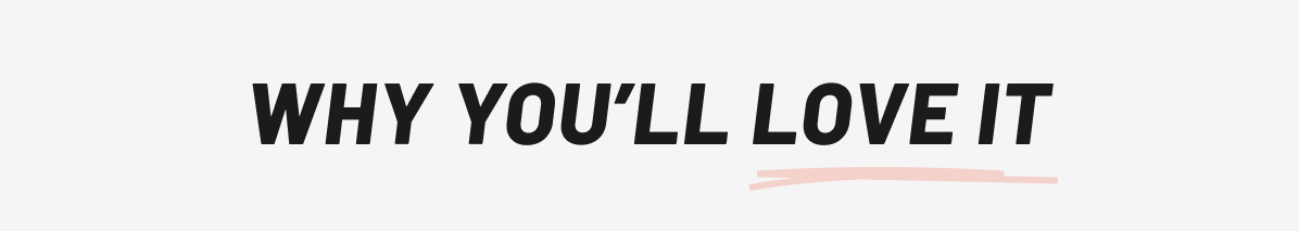 Why you'll love it