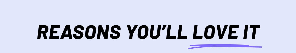 Reasons you'll love it