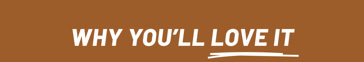 Why you'll love it