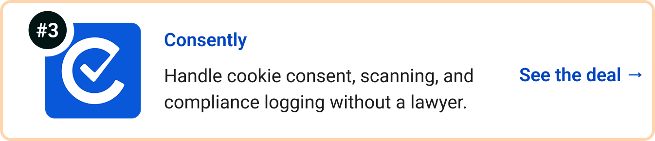 Consently - Handle cookie consent, scanning, and compliance logging without a lawyer. See the deal →