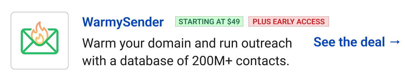 WarmySender (starting at $49, Plus Early Access) - Warm your domain and run outreach with a database of 200M+ contacts. See the deal →