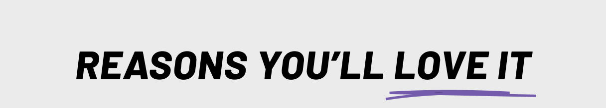 Reasons you'll love it