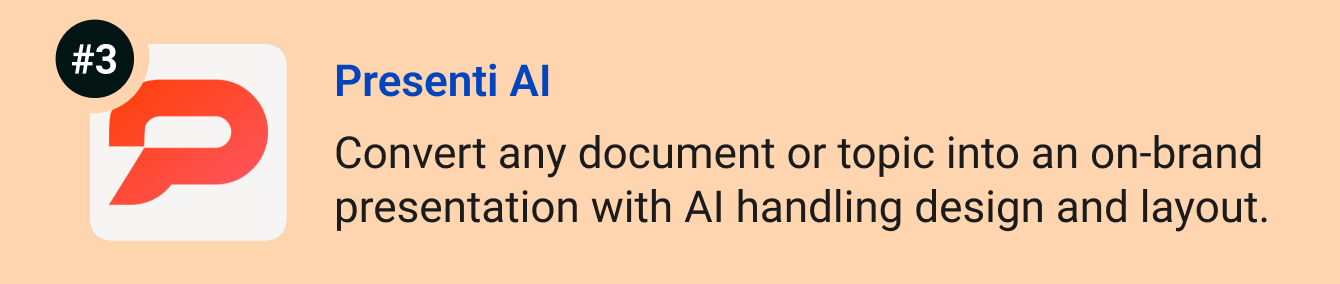 Presenti AI - Convert any document or topic into an on-brand presentation with AI handling design and layout.