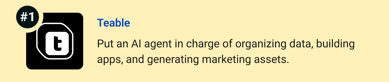 Teable - Put an AI agent in charge of organizing data, building apps, and generating marketing assets instantly.