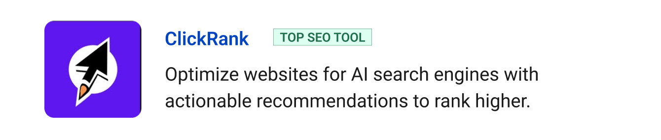 Top SEO tool: ClickRank - Optimize your website for AI search engines with actionable recommendations and rank higher.