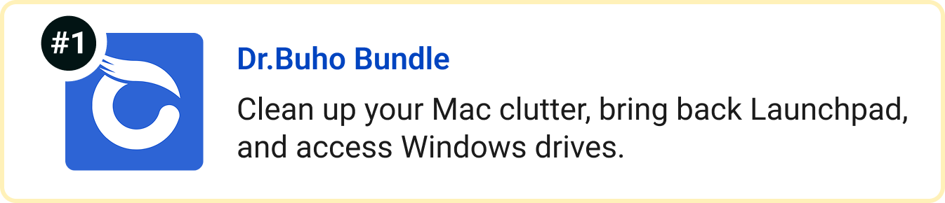Dr.Buho Bundle - Clean up your Mac clutter, bring back Launchpad, and access Windows drives.
