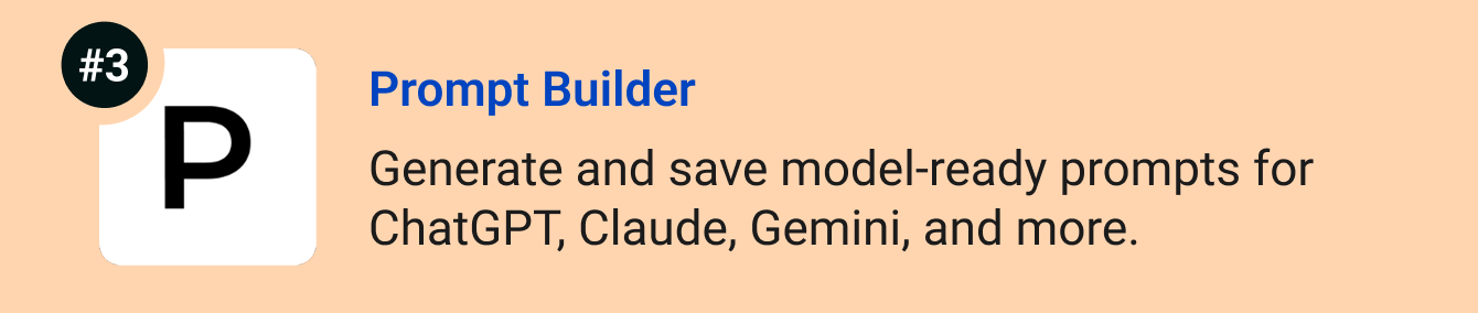 Prompt Builder - Generate and save model-ready prompts for ChatGPT, Claude, Gemini, and more.
