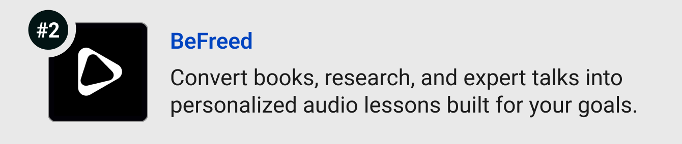 BeFreed - Turn books, research, and expert talks into personalized audio lessons built for your goals.