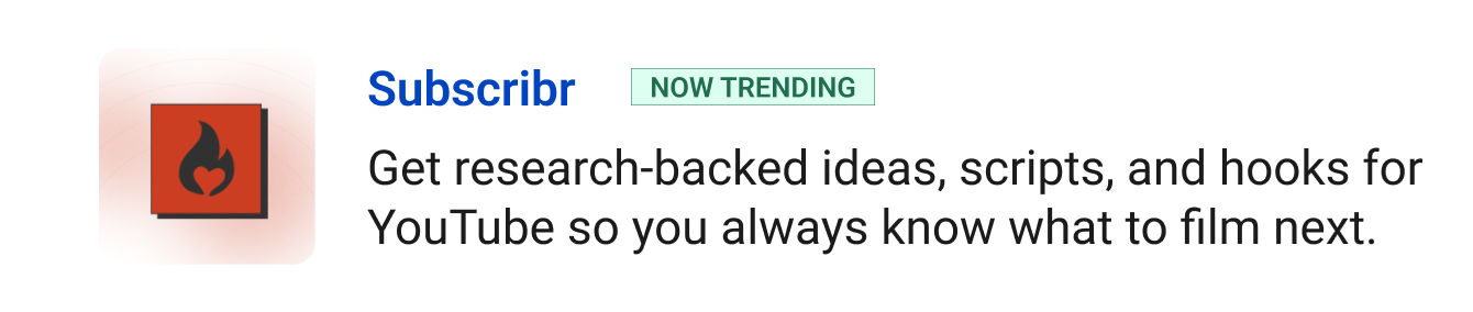 Subscribr (Now Trending) - Get research-backed ideas, scripts, and hooks for YouTube so you always know what to film next.