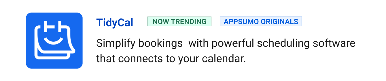 Trending: TidyCal - Simplify meetings and bookings  with powerful scheduling software that connects to your calendar.