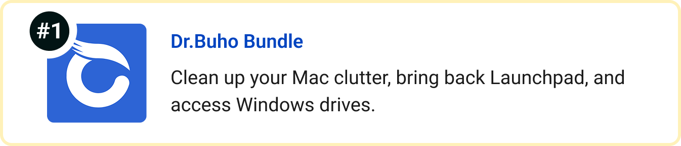 Dr.Buho Bundle - Clean up your Mac clutter, bring back Launchpad, and access Windows drives.