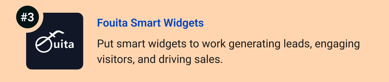 Fouita Smart Widgets - Put smart widgets to work generating leads, engaging visitors, and driving sales.