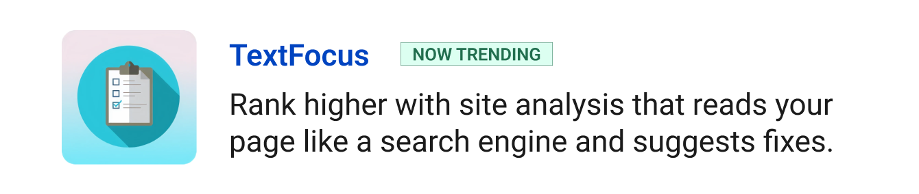 Trending: TextFocus - Rank higher with real-time site analysis that reads your page like a search engine and suggests fixes.