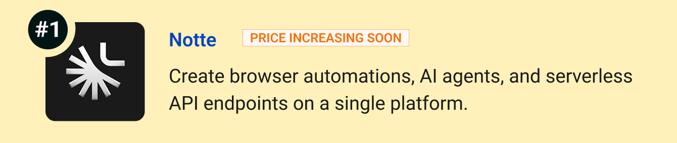 Notte (Price increasing soon) - Create browser automations, AI agents, and serverless API endpoints on a single platform.