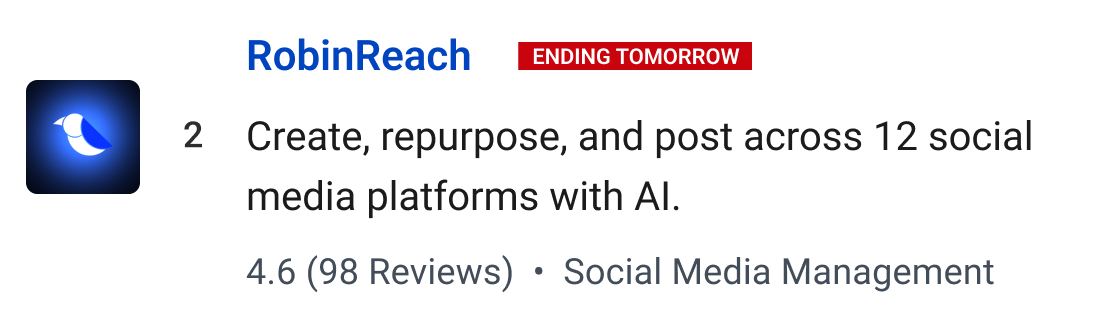 RobinReach (Ending in two days): Create, repurpose, and post across 12 social media platforms with AI.