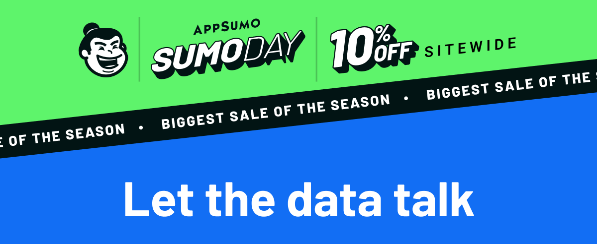 AppSumo SumoDay 10% off: Let the data talk