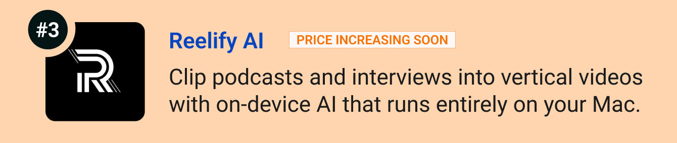 Reelify AI (Price increasing soon)- Clip podcasts and interviews into vertical videos with on-device AI that runs entirely on your Mac.