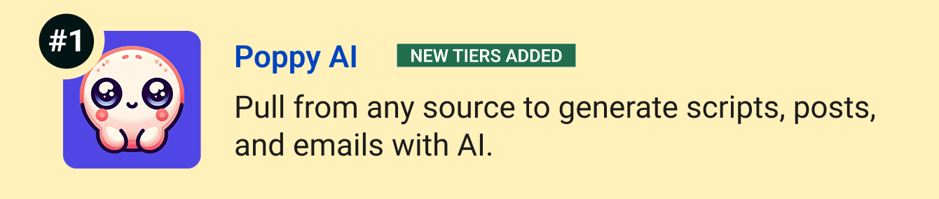Poppy AI (New Tiers Added) - Pull from any source to generate scripts, posts, and emails with AI.