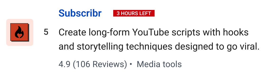 Subscribr (3 hours left): Create long-form YouTube scripts with hooks and storytelling techniques designed to go viral.