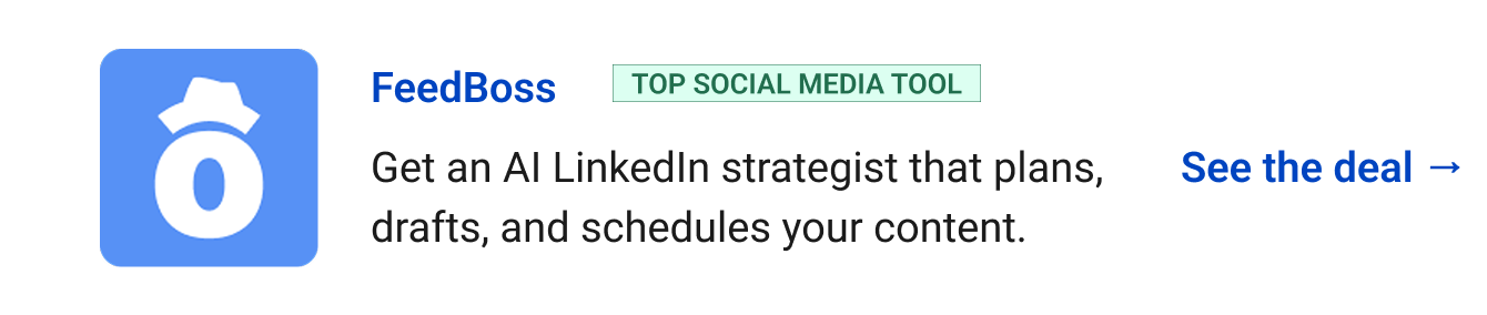 FeedBoss (Top Social Media Tool) - Get an AI LinkedIn strategist that plans, drafts, and schedules your content. See the deal →