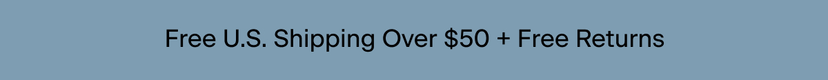 free U.S. shipping and returns over $50