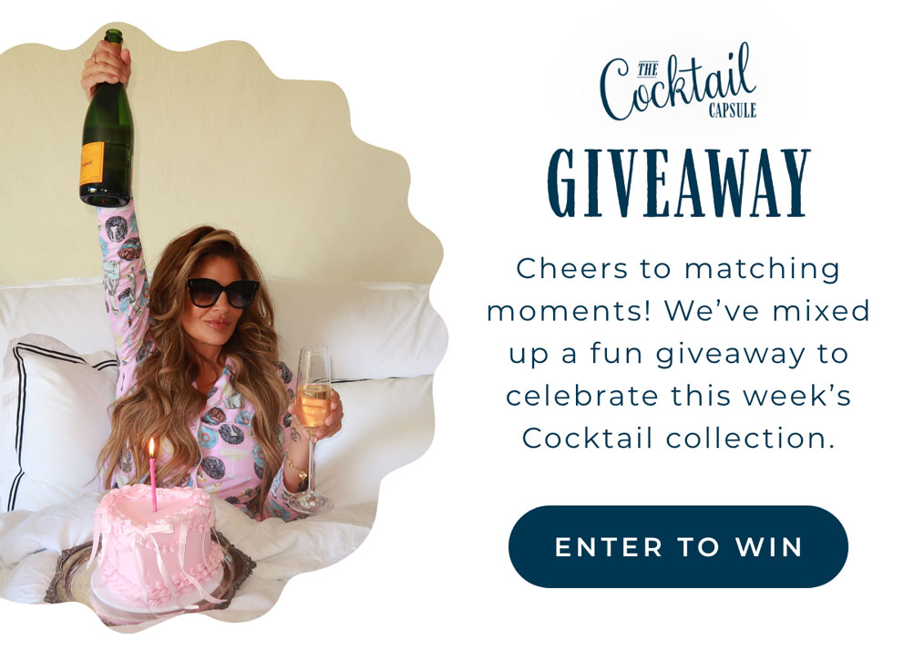 The Cocktail Capsule Giveaway: Cheers to matching moments! We've mixed up a fun giveaway to celebrate this week's Cocktail collection. Enter to Win.