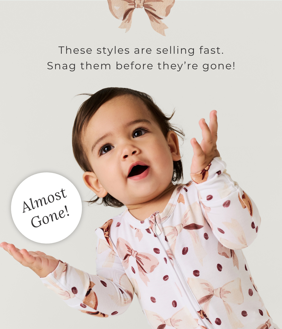 Tthese styles are selling fast. Snag them before they're gone!