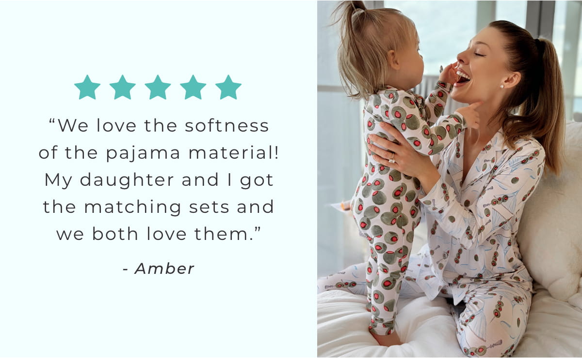 "We love the softness of the pajama material! My daughter and I go tthe matching sets and we both love the."