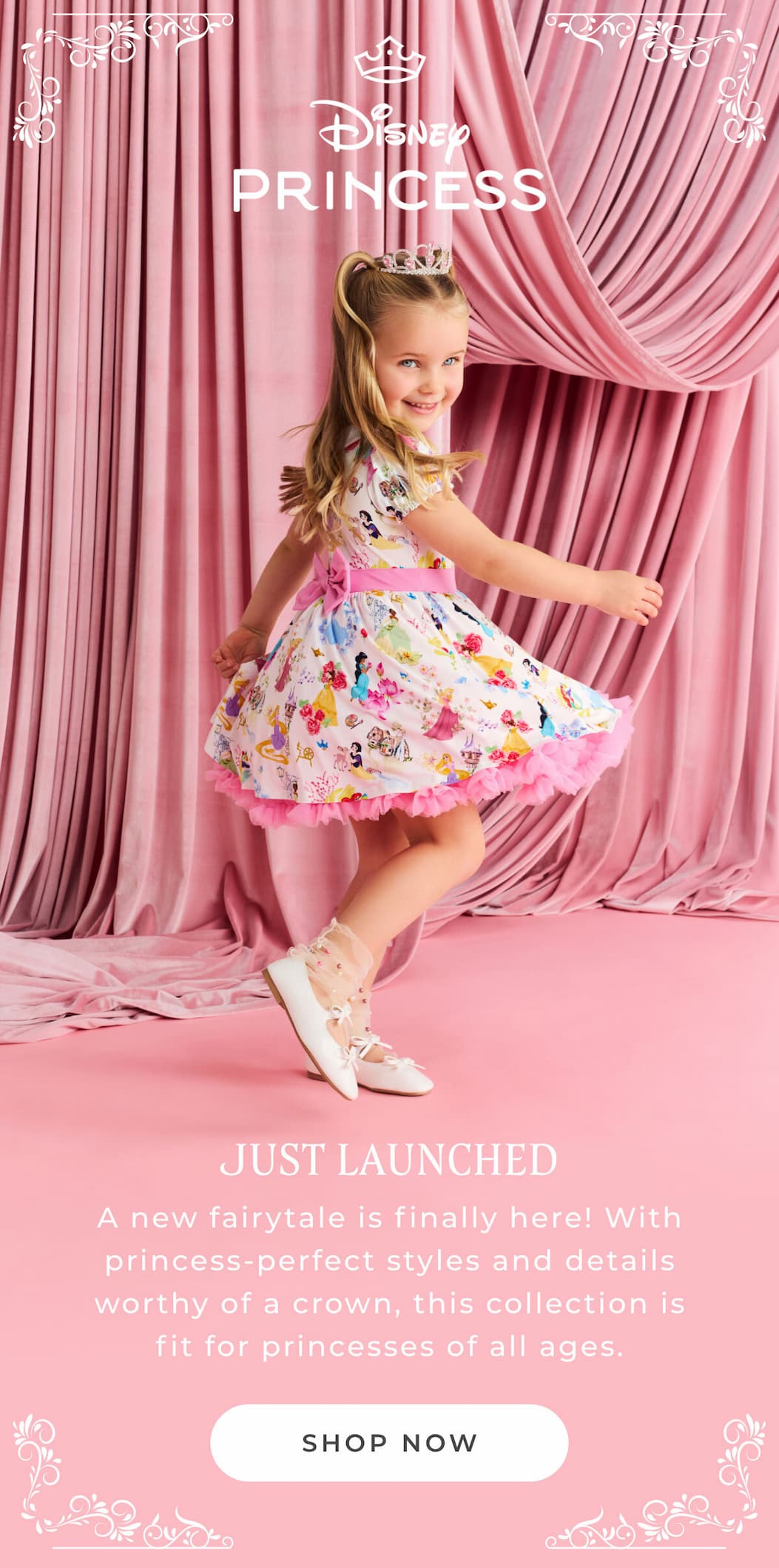 Disney Princess: Just Launched... A new fairytale is finally here! With princess-perfect styles and details worth of a crown, this collection is fit for princesses of all ages. [SHOP NOW]