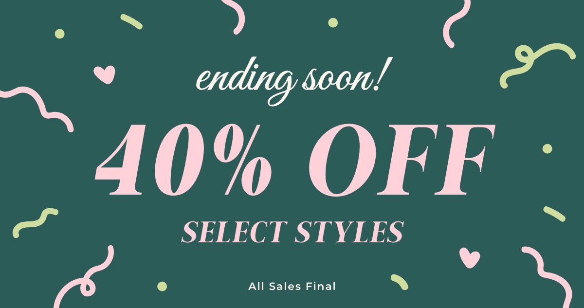 Ending Soon! 40% Off Select Styles