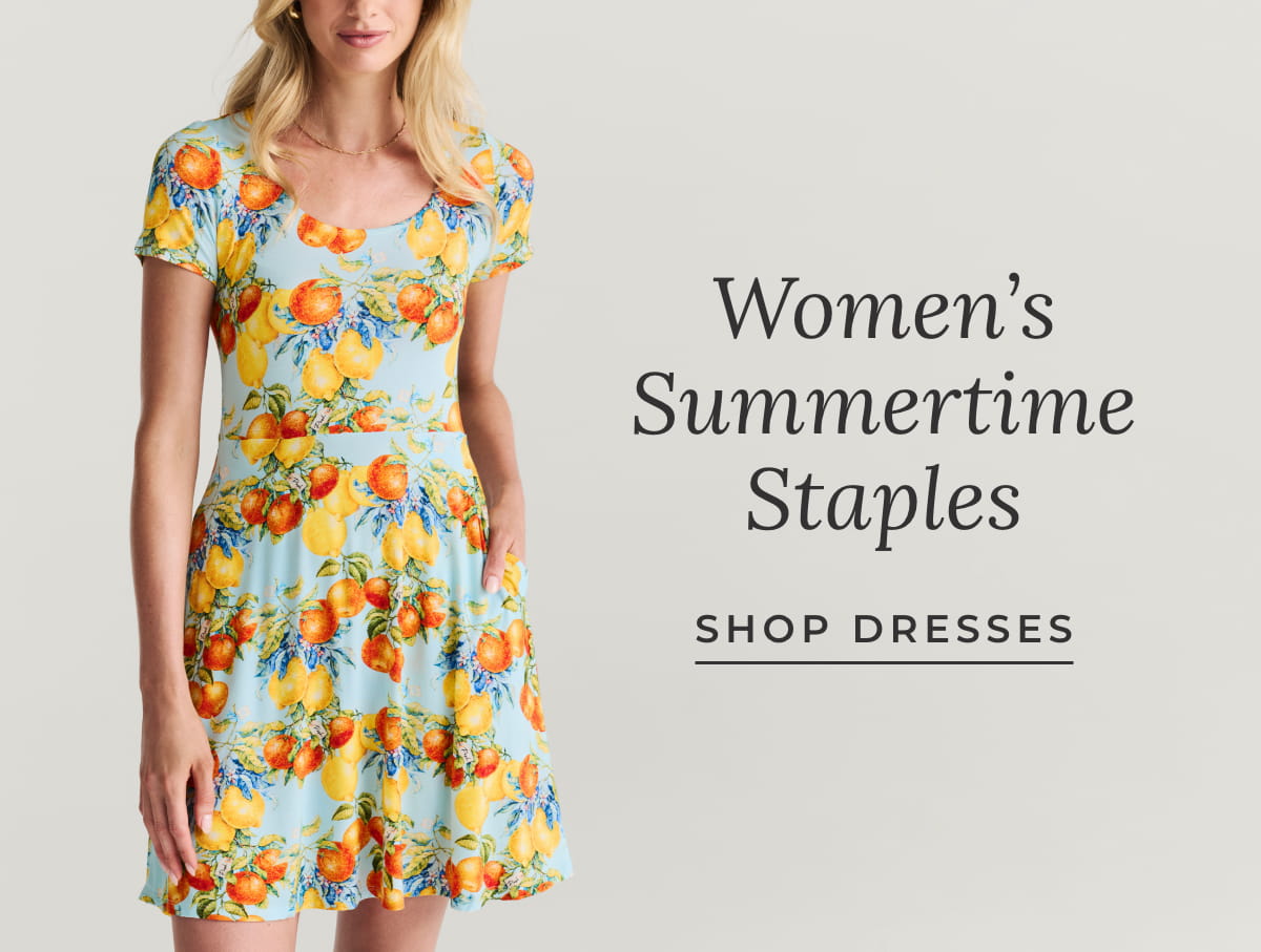 Women's Summertime Staples [SHOP DRESSES]