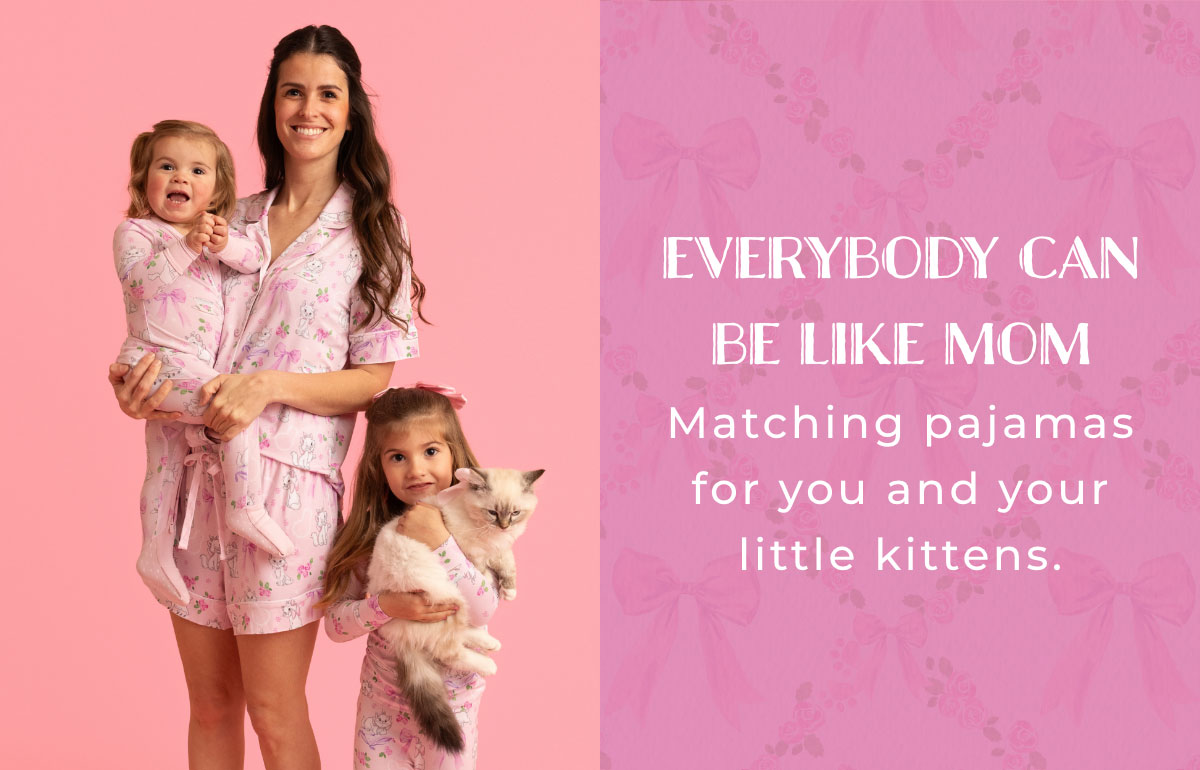 Everybody Can Be Like Mom: Matching pajamas for you and your little kittens.