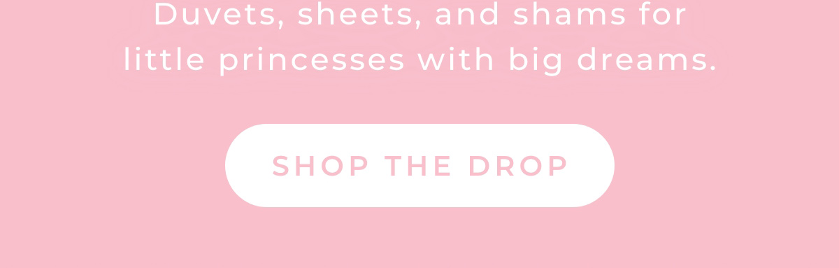 Duvets, Sheets and shams for little princesses with big dreams.