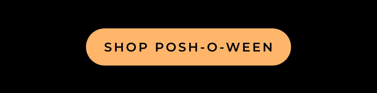 [SHOP POSH-O-WEEN]