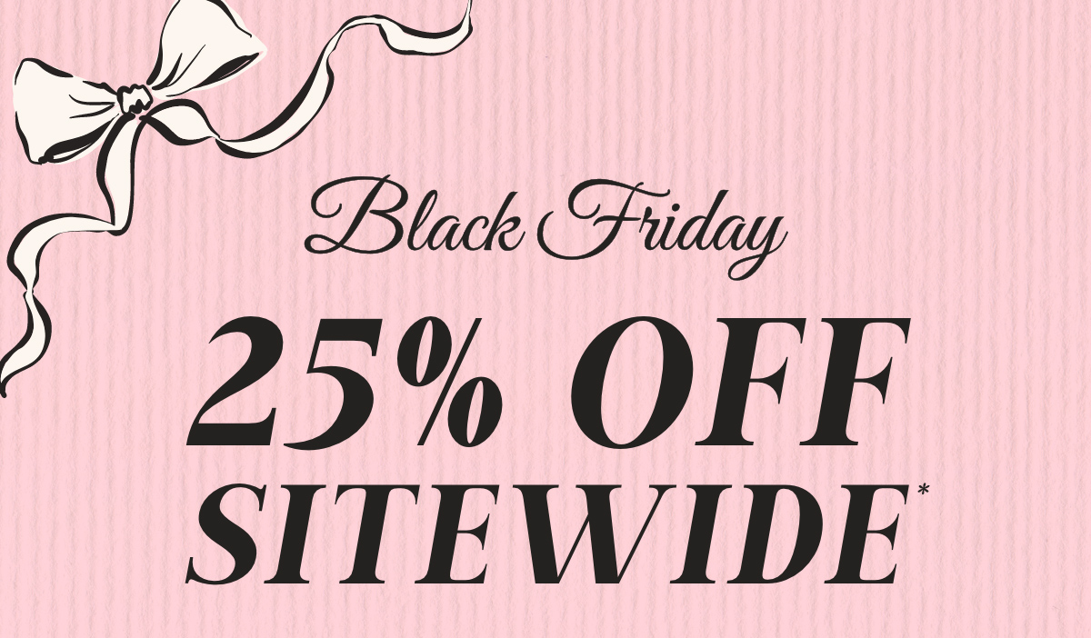Black Friday: 25% Off Sitewide