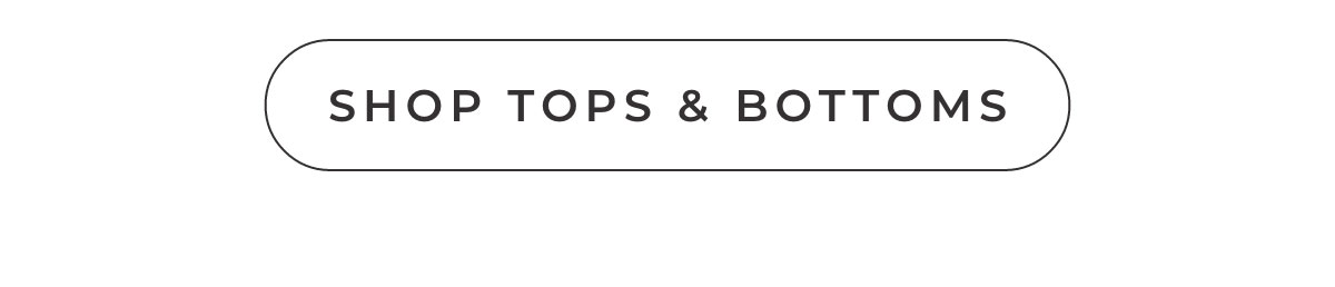 Shop Tops & Bottoms