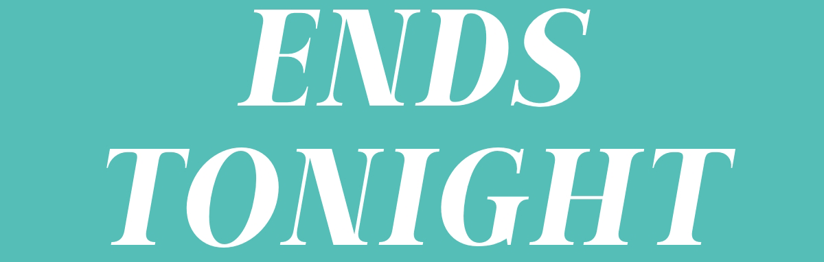 Ends Tonight